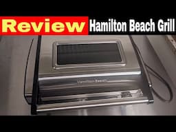 Hamilton Beach Electric Indoor Searing Grill Review