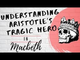 Macbeth as a Tragic Hero | Shakespeare Explained Simply