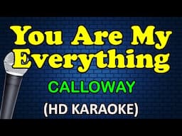 YOU ARE MY EVERYTHING - Calloway (HD Karaoke)