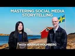Mastering social media storytelling with Markus Holmberg