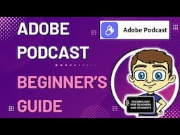 The Beginner's Guide to Adobe Podcast