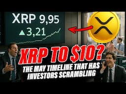 Ripple XRP News - XRP to $10? The May Timeline That Has Investors Scrambling #xrp #crypto #ripple