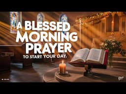 Morning Prayer for God's Provision, Guidance, and Daily Protection | Morning Prayer