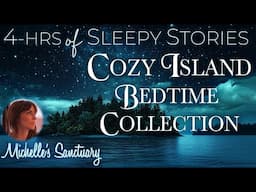 4-Hours of Calm Bedtime Stories ✨ COZY ISLAND BEDTIME COLLECTION 💤 Continuous Sleepy Stories
