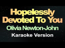Hopelessly Devoted To You - Olivia Newton-John (Karaoke Version)