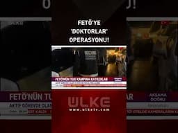 'FETÖ'ye 'Doktorlar' Operasyonu! #shorts