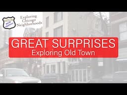 Surprises while Exploring Old Town - Chicago Neighborhoods Ep 12