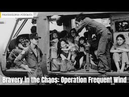 Bravery in Chaos: Operation Frequent Wind