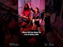Where Did the Music Go live at Baker Falls