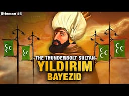 The Battles of Bayezid I: Rise of the Thunderbolt | Ottoman Empire Documentary #4