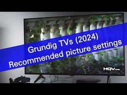 Grundig 2024 TVs - recommended picture settings