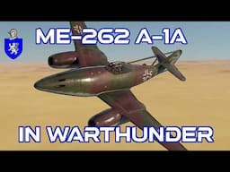Me-262 A-1a In War Thunder : A Basic Review