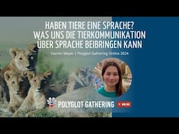 Haben Tiere eine Sprache?  - Yasmin Meyer | PGO 2024