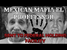 MEXICAN MAFIA LEADER WHO CONTROLLED SAN DIEGO EMPIRE..SENT TO FEDERAL HOLDING FACILITY..WHATS NEXT😳👀