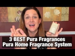 Pura Diffuser - 3 Best Pura Fragrances - Best Home Fragrance System - Pura Coupon Code