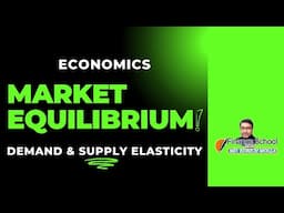 Market Equilibrium In Perfect Competitive Market || Demand And Supply Elasticity || Economics