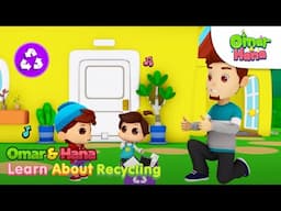 Omar & Hana Learn About Recycling ♻️| Islamic Series & Songs For Kids