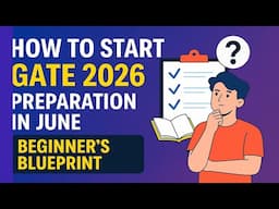 How to Start GATE 2026 Preparation in June | Beginner's Blueprint & Study Plan