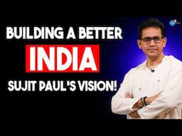 Building a Better India: Dr. Sujit Paul's Vision | Health, Safety, & Respect @DrSujitPaul Josh Talks