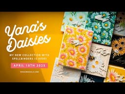 Yana’s Daisies - My April 2025 Collection with Spellbinders is HERE!