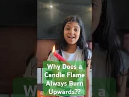 Why Does a Candle Flame Always Burn Upwards? | Science Explained in 30 Seconds