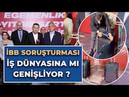 #canlı | İBB SORUŞTURMASI İŞ DÜNYASINA MI GENİŞLİYOR ?