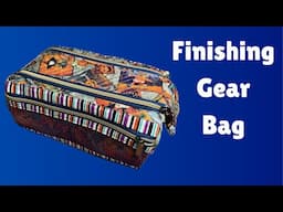 Finishing the Gear Bag from Friday
