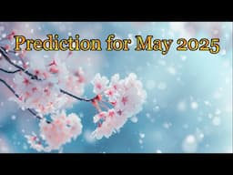 Prediction for May 2025 - A reading with Crystal Ball and Tarot