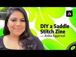 DIY Saddle Stitch Zine in Adobe Express with Anika Aggarwal