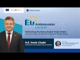 EU Ambassador Lecture with H.E. Denis Chaibi - Defending the Rules-Trade Order