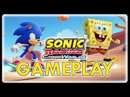 They Saying SpongeBob Making The Cut??! | Sonic Racing Crossworlds New Gameplay & More