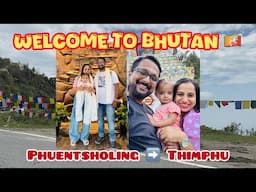 Day 1 in Bhutan : Aashi Fell Sick on the Way to Thimphu ! | Immigration to Unexpected Twist | EP2