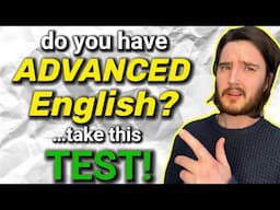 do you have ADVANCED ENGLISH? take this test!