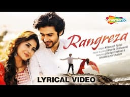 Rangreza (Lyrical Video) | Altamash Faridi |Anushka Merchande & Dheirya Thakkar | Sanjeev Chaturvedi