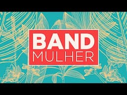 BAND MULHER BA - 25/04/2024