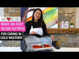 How to Build a DIY Resin Hotbox for Cold Weather Curing