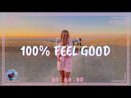 Only good vibes playlist ~ 100% Feel better songs ~ I'm 100% sure you will be better