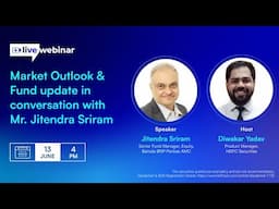 Market Outlook & Fund Update in conversation with Mr. Jitendra Sriram