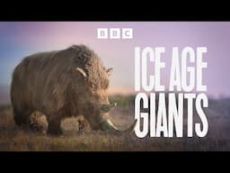 Ice Age Giants | BBC Select