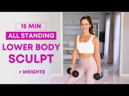 15 min Lower Body Workout for Strength + Toning with Weights | All Standing