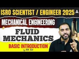 ISRO Scientist/Engineer 2025 🌊 Fluid Mechanics Basics | Mechanical Engineering Intro by RK Sir