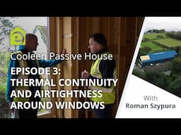 Thermal Continuity and Airtightness Around Windows - Cooleen Passive House VLOG #3