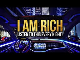 "I AM RICH & ABUNDANT" Affirmations For Money, Success & Wealth - Listen Every Night! (8 HOURS)