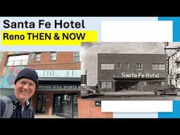 Exploring Reno's SANTA FE HOTEL Then & Now, on Lake Street, Before & After
