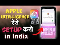 Setup and Activate Apple Intelligence in INDIA - How to Setup and Use Apple Intelligence in iPhone?