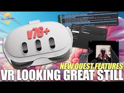 New Future Quest Features v76+, VR GTA San Andreas Clone, New VR Headsets (& Much More)