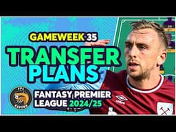 BOWEN CAPTAIN? 👀 | MY FPL GW35 TRANSFER PLANS 🚨 | Fantasy Premier League Tips 2024/25