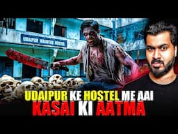 Udaipur Ke Hostel Me Aai Kasai Ki Aatma 😱| Subscriber Real Story | Real Horror Story 💀