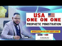 USA 🇺🇸  One On One Prophetic Ministration ~ Apostle Dr Elijah Kofi King