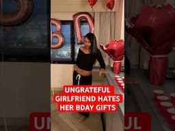 ungrateful girlfriend hates her birthday gifts